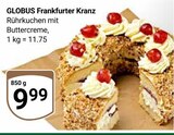 Frankfurter Kranz im Angebot bei GLOBUS in Hürth Frankfurter Kranz Angebote von GLOBUS bei GLOBUS Hürth für 9,99 €