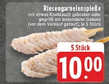 EDEKA - Riesengarnelenspieße Angebot im Prospekt Riesengarnelenspieße bei EDEKA im Prospekt "" für 10,00 €