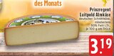 Luitpold Almkäse im Angebot bei E center in Pulheim Luitpold Almkäse Angebote von Prinzregent bei E center Pulheim für 3,19 €