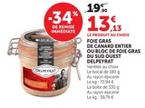 Foie gras de canard entier ou bloc de foie gras du Sud Ouest - Delpeyrat en promo chez Super U Dijon à 13,13 €