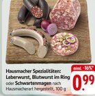 Hausmacher Spezialitäten: Leberwurst, Blutwurst im Ring oder Schwartenmagen Angebote bei E center Freiburg für 0,99 €