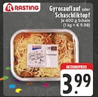 Gyrosauflauf oder Schaschliktopf Angebote von Rasting bei E center Dortmund für 3,99 €