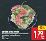Serrano-Rucola-Creme für 1,79 € bei E center im Angebot Serrano-Rucola-Creme im aktuellen E center Prospekt