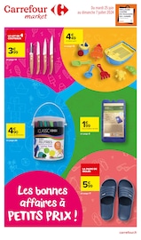 Catalogue Supermarchés Carrefour Market en cours à Dordives et alentours, "Les bonnes affaires à PETITS PRIX !", 23 pages, 25/06/2024 - 07/07/2024