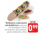 Delikatess-Leberwurst mit Kalbfleisch bei E center im Teningen Prospekt für 0,99 €