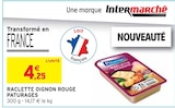 Raclette Oignon Rouge - Paturages en promo chez Intermarché Bordeaux à 4,25 €