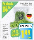 Buschbohnen für 1,49 € bei E center im Angebot Buschbohnen im aktuellen E center Prospekt
