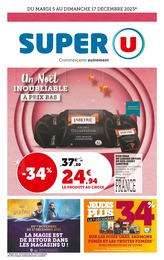 Prospectus Super U, "Un Noël inoubliable à prix bas" à Brach et alentours, 44 pages, 05/12/2023 - 17/12/2023 Catalogue Super U "Un Noël inoubliable à prix bas" à Brach et alentours, 44 pages, 05/12/2023 - 17/12/2023