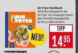 Air-Fryer Kochbuch im Angebot bei Marktkauf in Reutlingen Air-Fryer Kochbuch Angebote bei Marktkauf Reutlingen für 14,95 €