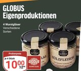 Wurstgläser im Angebot bei GLOBUS in Wolfenbüttel Wurstgläser Angebote von GLOBUS bei GLOBUS Wolfenbüttel für 10,00 €