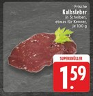 Aktuelle Rindfleisch Angebote bei E center in Mülheim (Ruhr) Aktuelles Frische Kalbsleber Angebot bei E center in Mülheim (Ruhr) ab 1,59 €