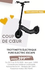 Trottinette électrique Electric Escape - PURE - Fnac à Poitiers Trottinette électrique Electric Escape - PURE en promo chez Fnac Poitiers à 399,99 €