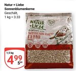 Sonnenblumenkerne Angebote von Natur + Liebe bei GLOBUS Krefeld für 4,99 €