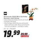 Botanicals 10343 Mini-Orchidee Bausatz, mehrfarbig im MediaMarkt Saturn Prospekt Botanicals 10343 Mini-Orchidee Bausatz, mehrfarbig von LEGO im aktuellen MediaMarkt Saturn Prospekt für 19,99 €
