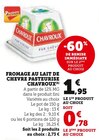 Fromage au lait de chevre pasteurisé - CHAVROUX en promo chez Super U Besançon à 0,78 €