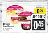 Grand Dessert im Angebot bei EDEKA in Augsburg Grand Dessert Angebote von Ehrmann bei EDEKA Augsburg für 0,45 €