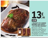 3 Magrets de Canard Marinés aux Cèpes - LE CLOS DES SAVEURS en promo chez E.Leclerc Albi à 13,95 €