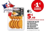 Cordon Bleu de Poulet ou Nuggets de poulet - Maître CoQ - Super U à Nice Cordon Bleu de Poulet ou Nuggets de poulet - Maître CoQ en promo chez Super U Nice à 5,49 €