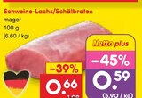 Schweine-Lachs/Schälbraten bei Netto Marken-Discount im Prospekt "" für 0,59 €