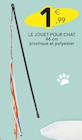 Promo Le jouet pour chat à 1,99 € dans le catalogue Stokomani à Brive-la-Gaillarde