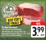 Dry Aged Steak Royal bei EDEKA im Oberkotzau Prospekt für 3,99 €