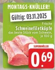 Aktuelles Schweinefiletköpfe Angebot bei E center in Koblenz ab 0,69 €