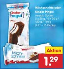 Aktuelles Milchschnitte oder Kinder Pingui Angebot bei Netto Marken-Discount in Ludwigshafen (Rhein) ab 1,29 €