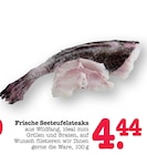 Aktuelles Frische Seeteufelsteaks Angebot bei E center in Mannheim ab 4,44 €