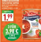 Tafelfertige Suppen Angebote von Sonnen Bassermann bei Marktkauf Rheda-Wiedenbrück für 1,99 €