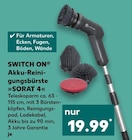 Akku-Reinigungsbürste »SORAT 4« im Kaufland Prospekt Akku-Reinigungsbürste »SORAT 4« von SWITCH ON im aktuellen Kaufland Prospekt für 19,99 €
