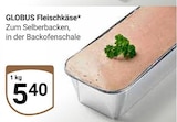 Fleischkäse bei GLOBUS im Roggentin Prospekt für 5,40 €