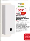 Chauffe-eau électrique plat horizontal/vertical TOYAKO - Sauter - Weldom à Mulhouse Chauffe-eau électrique plat horizontal/vertical TOYAKO - Sauter en promo chez Weldom Mulhouse à 369,00 €
