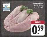 Aktuelles Schweinezunge Angebot bei E center in Dresden ab 0,59 €
