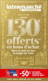 Intermarché Catalogue "Jusqu'à 130€ offerts en bons d'achat", 26 pages, Vandœuvre-lès-Nancy, 29/11/2022 - 04/12/2022 Intermarché Catalogue "Jusqu'à 130€ offerts en bons d'achat", 26 pages, Vandœuvre-lès-Nancy, 29/11/2022 - 04/12/2022