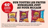 -60% de remise immédiate sur le 2ème produit identique sur toutes les frites surgelees just au four Mccain à U Express dans Villeneuve les Salines