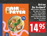 Airfryer Das Kochbuch im Angebot bei EDEKA in Bergkamen Airfryer Das Kochbuch Angebote bei EDEKA Bergkamen für 14,95 €