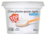 Crème fraîche épaisse légère - TOP BUDGET à 1,35 € dans le catalogue Intermarché Hyper