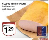 Kalbsleberwurst Angebote von GLOBUS bei GLOBUS Hürth für 1,29 €