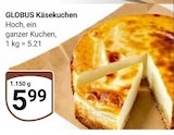 Käsekuchen im Angebot bei GLOBUS in Mannheim Käsekuchen Angebote von GLOBUS bei GLOBUS Mannheim für 5,99 €