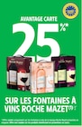 25% Avantage Carte sur les fontaines à vins Roche Mazet - Roche Mazet en promo chez Intermarché Express 25% Avantage Carte sur les fontaines à vins Roche Mazet - Roche Mazet dans le catalogue Intermarché Express