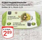 Regional Frische Eier im Angebot bei GLOBUS in Zwickau Regional Frische Eier Angebote von GLOBUS bei GLOBUS Zwickau für 2,89 €