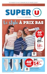 Prospectus Super U à Antony, "Le style À PRIX BAS", 8 pages, 18/03/2025 - 30/03/2025