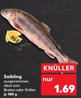 Aktuelle Fisch Angebote bei Kaufland in Karlsruhe Aktuelles Saibling Angebot bei Kaufland in Karlsruhe ab 1,69 €