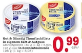 Aktuelles Thunfischfilets in eigenem Saft & Aufguss Angebot bei E center in Mannheim ab 0,99 €