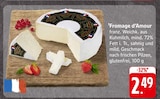 EDEKA Teningen - Fromage d'Amour Angebot im Prospekt Fromage d'Amour bei EDEKA im Teningen Prospekt für 2,49 €
