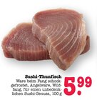 Sushi-Thunfisch im Angebot bei E center in Weinheim Sushi-Thunfisch Angebote bei E center Weinheim für 5,99 €