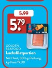 Lachsfiletportion im ALDI SÜD Prospekt Lachsfiletportion von Golden Seafood im aktuellen ALDI SÜD Prospekt für 5,79 €