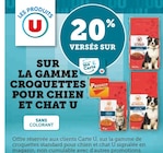20% versés sur ma carte u sur la gamme croquettes pour chien et chat U à Super U dans Saint-Jouin-de-Marnes