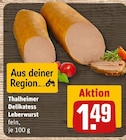 Thalheimer Delikatess Leberwurst im Angebot bei REWE in Fürth Thalheimer Delikatess Leberwurst Angebote bei REWE Fürth für 1,49 €
