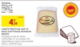 Comté Prestige AOP 12 mois d'affinage minimum - BADOZ - Intermarché Comté Prestige AOP 12 mois d'affinage minimum - BADOZ à 4,19 € dans le catalogue Intermarché